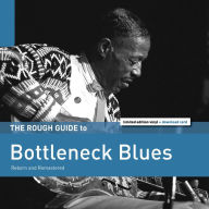 Title: The Rough Guide to Bottleneck Blues: Reborn and Remastered [LP], Artist: 