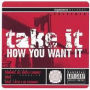 Take It How You Want It