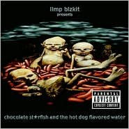 Title: Chocolate Starfish and the Hot Dog Flavored Water, Artist: Limp Bizkit