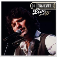 Title: Live From Austin, TX, Artist: Tony Joe White