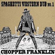 Title: Spaghetti Western Dub No. 1, Artist: Chopper Franklin