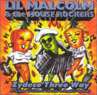 Title: Zydeco Three Way, Artist: Lil Malcolm & the House Rockers