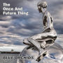 The Once and Future Thing