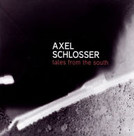 Title: Tales from the South, Artist: Axel Schlosser