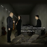 Title: Whispers of Titans: Henryk G¿¿recki, Nikolai Korndorf, Artist: Goeyvaerts String Trio