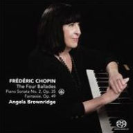 Title: Chopin: The Four Ballades; Piano Sonata No. 2, Op. 35; Fantaisie, Op. 49, Artist: Angela Brownridge