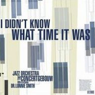 Title: I Didn't Know What Time It Was, Artist: Dr. Lonnie Smith