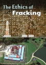 The Ethics of Fracking