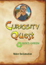 Curiosity Quest Goes Green: Water Reclamation