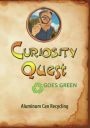 Curiosity Quest Goes Green: Aluminum Can Recycling