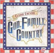 Classic Country: God, Family, Country