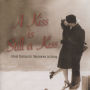 A Kiss is Still a Kiss: Great Romantic Memories In Song
