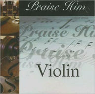 Praise Him: Violin
