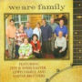 We Are Family