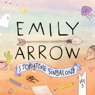 Title: Storytime Singalong, Vol. 3, Artist: Emily Arrow