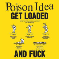 Title: Get Loaded and Fuck, Artist: Poison Idea