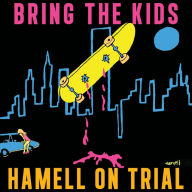 Title: Bring the Kids, Artist: Hamell on Trial