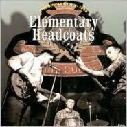 Title: Elementary Headcoats: The Singles 1990 -1999, Artist: Thee Headcoats