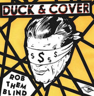 Title: Rob Them Blind, Artist: Duck & Cover