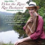When the River Ran Backward: Adventures in Folksong