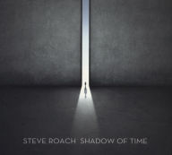 Title: Shadow of Time, Artist: Steve Roach