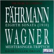 Title: F¿¿hrmann: Eighth Sonata; Wagner: Meistersinger-Triptych, Artist: David Fuller