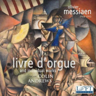 Title: Olivier Messiaen: Livre d'orgue and Individual Works, Artist: Colin Andrews