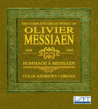 Title: The Complete Organ Works of Olivier Messiaen, Artist: Colin Andrews