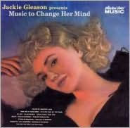 Jackie Gleason Presents Music To Change Her Mind