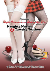 Roger Corman's Best of the B's, Collection 2: Naughty Nurses & Tawdry Teachers