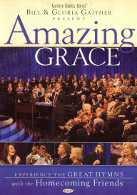 Bill and Gloria Gaither and Their Homecoming Friends: Amazing Grace