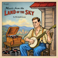 Title: Music From the Land of the Sky: 1925 Asheville Sessions, Artist: Music From The Land Of The Sky / Various (Cvnl)