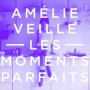Les Moments Parfaits