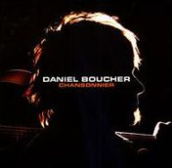 Title: Daniel Boucher: Chansonnier [CD/DVD], Artist: Daniel Boucher