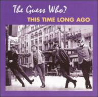 Title: This Time Long Ago, Artist: The Guess Who