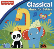 Title: Fisher Price: Classical Music for Babies, Artist: Fisher-price
