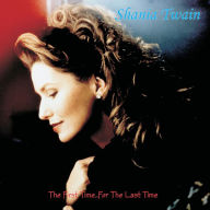 Title: The First Time... For the Last Time, Artist: Shania Twain