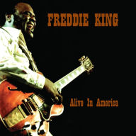 Title: Alive in America, Artist: Freddie King