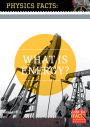 Physics Facts: What Is Energy?