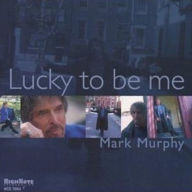 Title: Lucky to Be Me, Artist: Mark Murphy