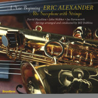 Title: A New Beginning: Alto Saxophone with Strings, Artist: Eric Alexander