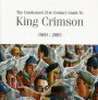 Condensed 21st Century Guide to King Crimson: 1969-2003