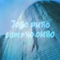 Title: Compro Ouro, Artist: Jogo Duro