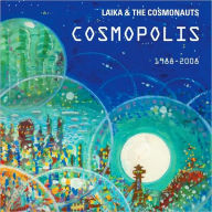 Title: Cosmopolis, Artist: Laika & the Cosmonauts