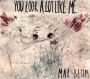 You Look a Lot Like Me