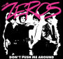 Don't Push Me Around: Rare & Unreleased Classics From '77 by The Zeros