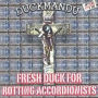 Fresh Duck for Rotting Accordionists