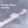 Brother Blues and Me