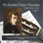 My Favorite Chopin Mazurkas