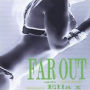 Far Out